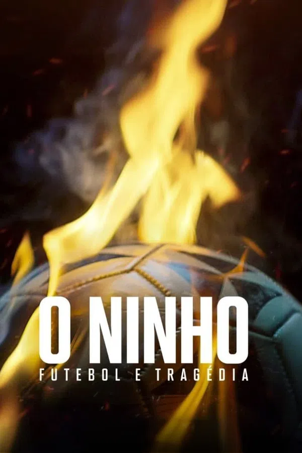 Poster phim Từ giấc mơ hóa bi kịch: Vụ cháy làm chấn động bóng đá Brazil trên Motchill